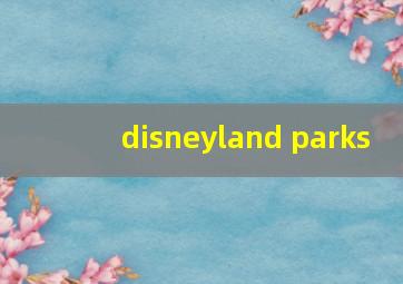 disneyland parks